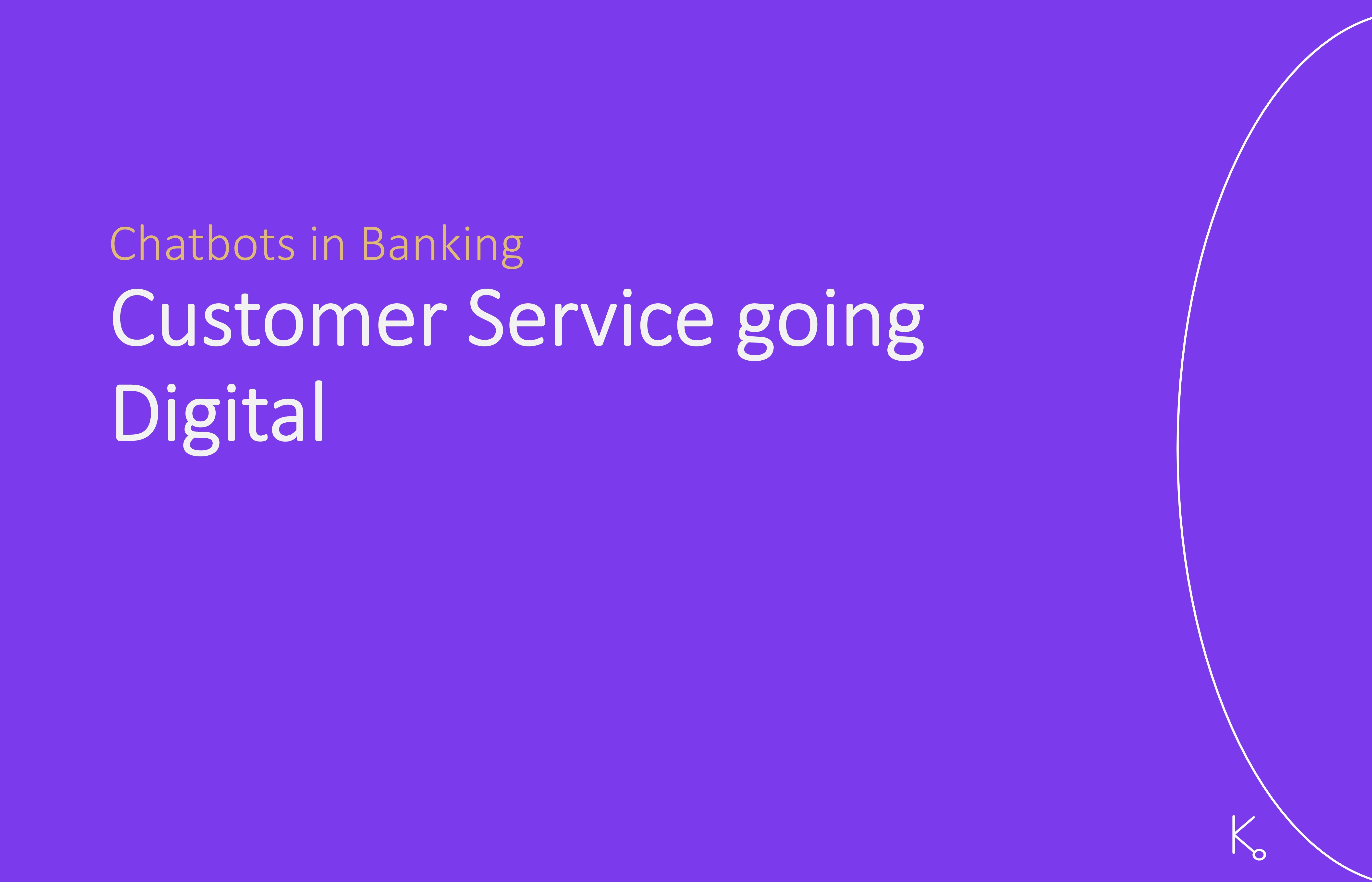 Customer Service of banking is going digital