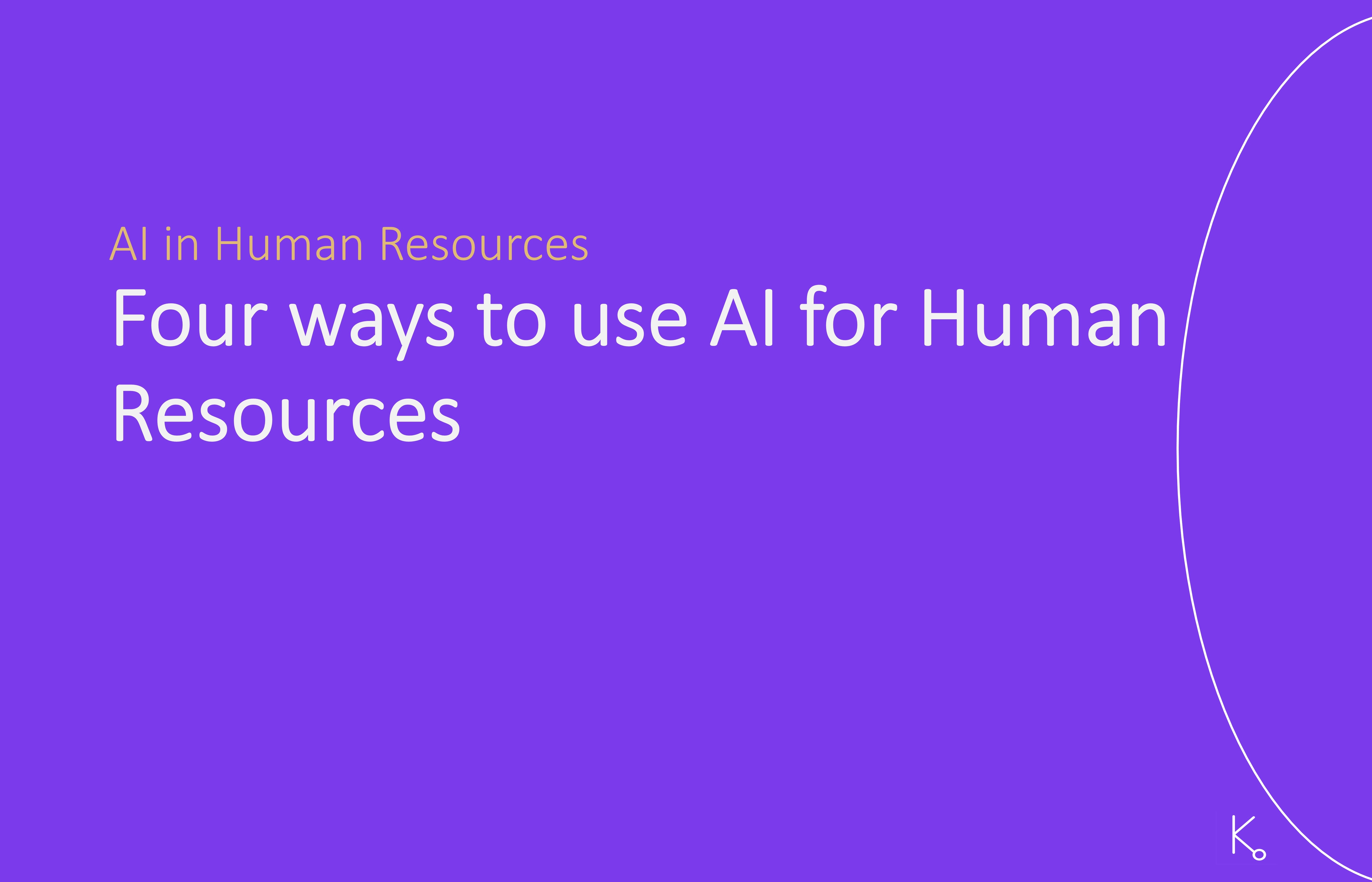 Four ways to use AI for Human Resources