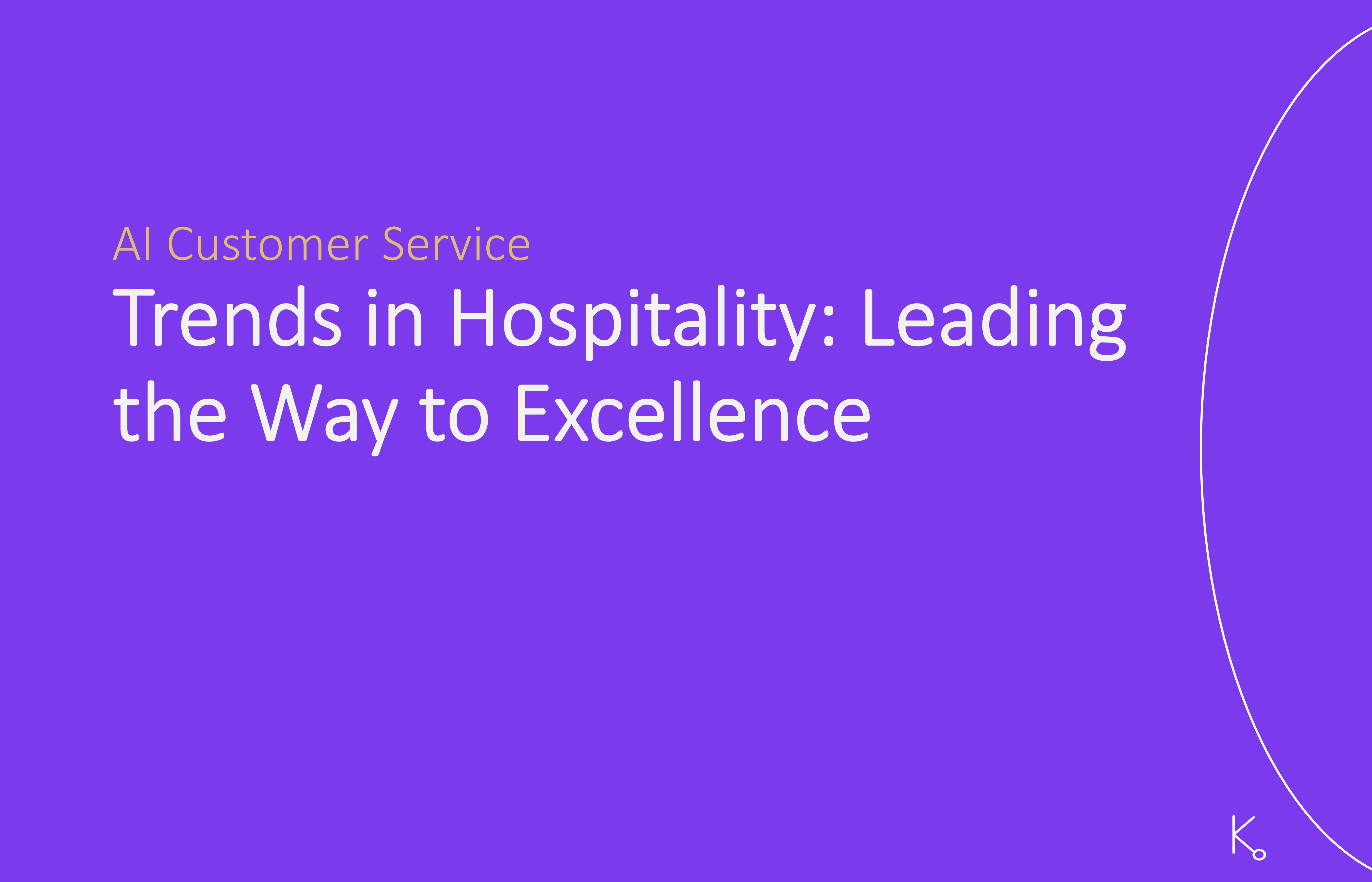 Customer Service Trends in Hospitality: Leading the Way to Excellence